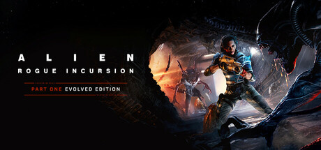 异形：盗贼入侵 (Alien: Rogue Incursion Evolved Edition)