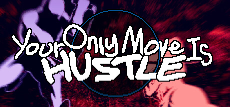 你只能推搡 (Your Only Move Is HUSTLE)