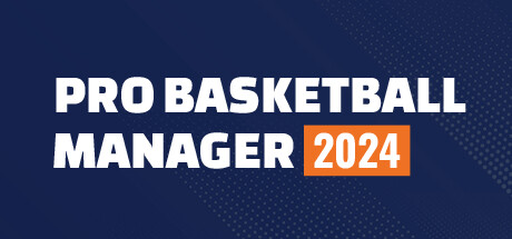 职业篮球经理2024 (Pro Basketball Manager 2024)