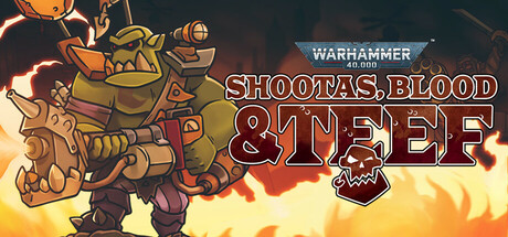 战锤40K：射手座，血与手镯 (Warhammer 40 000 Shootas Blood Teef)