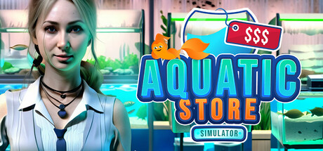水生商店模拟器 (Aquatic Store Simulator)