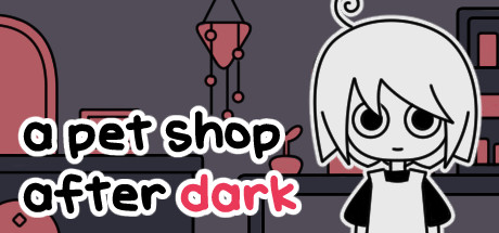 天黑之后的宠物店 (a pet shop after dark)