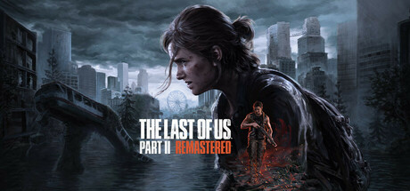 最后生还者2:重制版 (The Last of Us Part II Remastered)