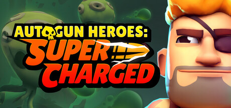 自动枪英雄：超级充能 (Autogun Heroes: Supercharged)