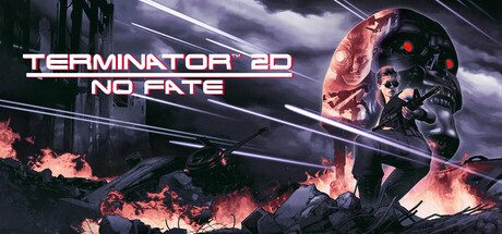 终结者2D：命运未定 (Terminator 2D: NO FATE)