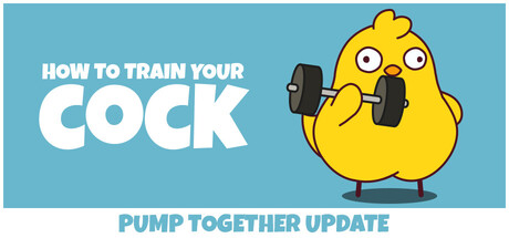 鸡你太壮 (How to Train Your Cock)