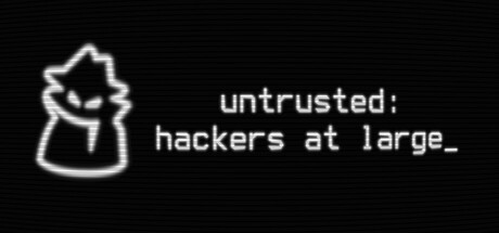 不被信任：黑客横行 (Untrusted: hackers at large)