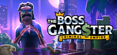 黑帮大佬：犯罪帝国 (The Boss Gangster: Criminal Empire)